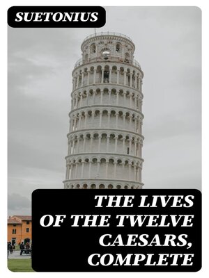 cover image of The Lives of the Twelve Caesars, Complete